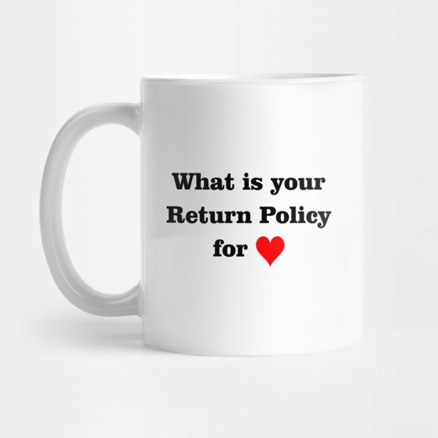 Return Policy for Love - t-shirts, hoodies, mugs, stickers, magnets, apparel by SineArt